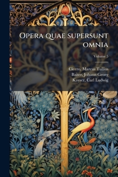 Paperback Opera quae supersunt omnia; Volume 5 [Latin] Book