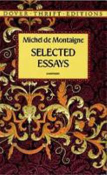 Selected Essays of Michel De Montaigne;