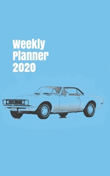 Weekly Planner 2020: calendar organizer for car enthusiasts. 5x8. 120 pages. (american cars of the 60´s)