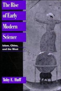 Paperback The Rise of Early Modern Science: Islam, China and the West Book