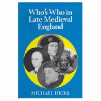 Paperback Whos Who In Late Medieval England (Who's Who in British History) Book