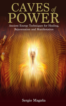 Paperback Caves of Power: Ancient Energy Techniques for Healing, Rejuvenation and Manifestation Book