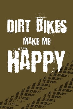 Paperback Dirt Bike Makes Me Happy: 6x9" Lined Notebook/Journal Funny Dirt Biker Gift Idea Book