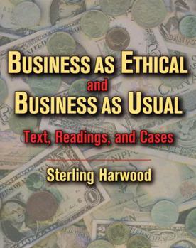 Paperback Business as Ethical and Business as Usual: Text, Readings, and Cases Book