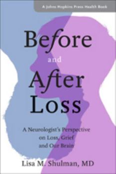 Paperback Before and After Loss: A Neurologist's Perspective on Loss, Grief, and Our Brain Book