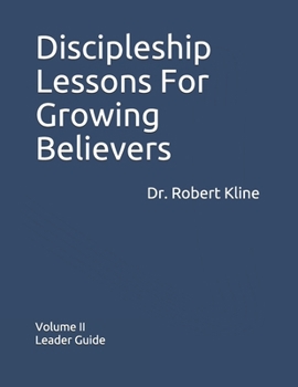 Paperback Discipleship Lessons For Growing Believers: Volume II Leader's Guide Book