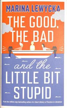 Hardcover Good the Bad and the Little Bit Stupid Book