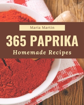 Paperback 365 Homemade Paprika Recipes: A Must-have Paprika Cookbook for Everyone Book