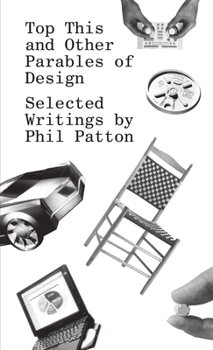 Paperback Top This and Other Parables of Design: Selected Writings by Phil Patton Book