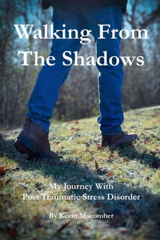 Paperback Walking From The Shadows: My Journey With Post Traumatic Stress Disorder Book
