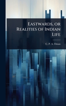 Eastwards, or Realities of Indian Life