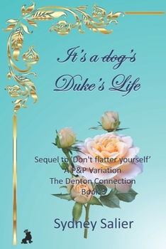 Paperback It's a Duke's life: Sequel to 'Don't flatter yourself' - A P&P Variation Book