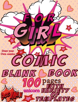 Paperback blank comic book for girl with Variety of Templates Draw your Own comics, unicorn dogman: Comic Sketch Notebook (8.5x11, 100 Pages) Create Your Own Co Book