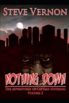 Paperback Nothing Down: The Adventures of Captain Nothing Book