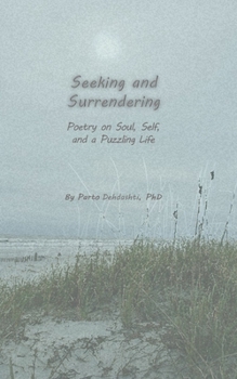 Paperback Seeking and Surrendering: Poetry on Soul, Self, and a Puzzling Life Book