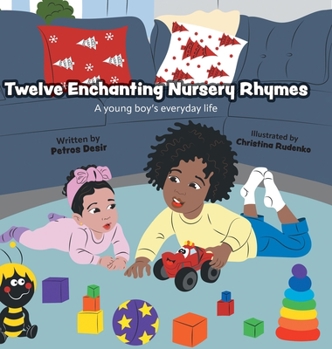 Hardcover Twelve Enchanting Nursery Rhymes: A Young Boy's Everyday Life Book