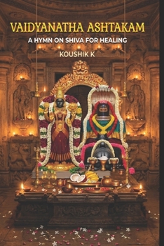 Paperback Vaidyanatha Ashtakam: A Hymn on Shiva For Healing Book