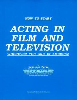 Paperback How to Start Acting in Film and Television Wherever You Are in America Book