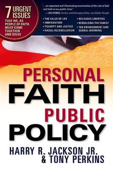 Hardcover Personal Faith, Public Policy: The 7 Urgent Issues That We, as People of Faith, Need to Come Together and Solve Book