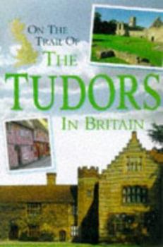Hardcover On the Trail of the Tudors in Britain (Our Changing Environment) Book
