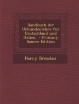 Paperback Handbuch Der Urkundenlehre Fur Deutschland Und Italien - Primary Source Edition [German] Book