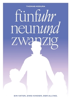 Paperback fünfuhr neunundzwanzig: Ein Vater, zwei Kinder und der Alltag [German] Book