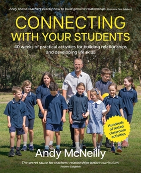 Paperback Connecting with Your Students: 40 weeks of practical activities for building relationships and developing life skills Book