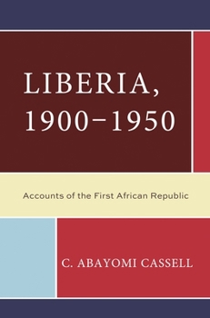 Hardcover Liberia, 1900-1950: Accounts of the First African Republic Book