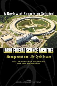 Paperback A Review of Reports on Selected Large Federal Science Facilities: Management and Life-Cycle Issues Book