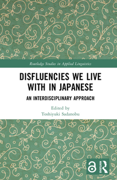 Hardcover Disfluencies We Live with in Japanese: An Interdisciplinary Approach Book