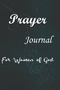 Paperback Prayer Journal For Women of God: Devotional self Prayer Journal Book