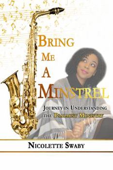 Paperback Bring Me a Minstrel: Journey In Understanding The Psalmist Ministry Book