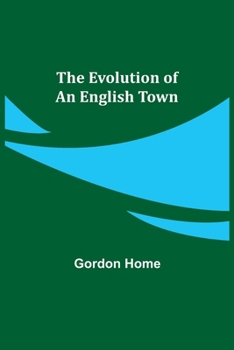 Paperback The Evolution of an English Town Book