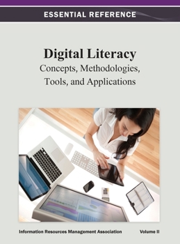 Hardcover Digital Literacy: Concepts, Methodologies, Tools, and Applications Vol 2 Book