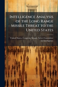Paperback Intelligence Analysis of the Long Range Missile Threat to the United States Book