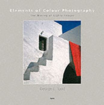 Paperback Elements of Colour Photography: The Making of 80 Images Book