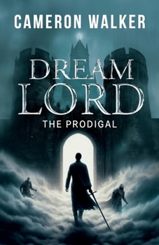 Paperback Dream Lord: The Prodigal: The Prodigal Book