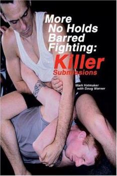 Paperback More No Holds Barred Fighting: Killer Submissions Book