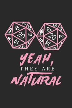 Paperback Yeah They Are Natural: DND Nerd and Geek Notebook Nerdy Humor Joke Geeky Journal for Gamers, Gamer Girl, Gaming, office colleagues, coworkers Book