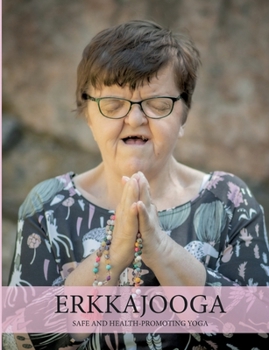 Erkkajooga: Safe and health-promoting yoga