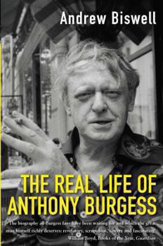 The Real Life of Anthony Burgess