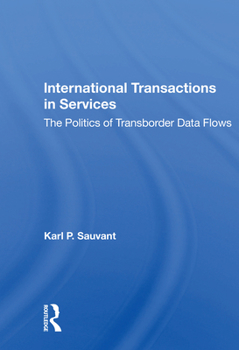 Paperback International Transactions in Services: The Politics of Transborder Data Flows Book