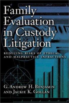 Hardcover Family Evaluation in Custody Litigation: Reducing Risks of Ethical Infractions and Malpractice (Forensic Practice Guidebook) Book
