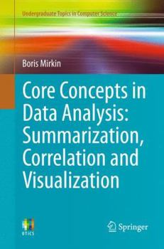 Paperback Core Concepts in Data Analysis: Summarization, Correlation and Visualization Book
