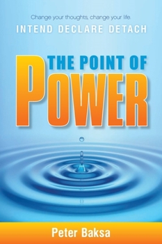 Paperback The Point of Power: Change Your Thoughts, Change Your Life Book