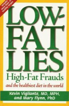 Hardcover Low Fat Lies: High-Fat Frauds and the Healthiest Diet in the World Book