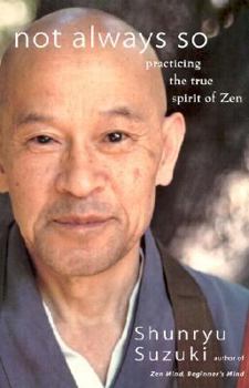 Hardcover Not Always So: Practicing the True Spirit of Zen Book