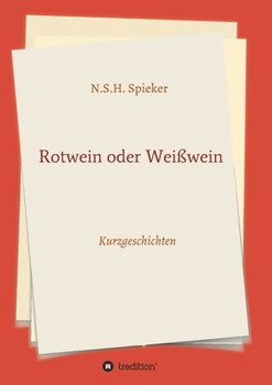 Paperback Rotwein oder Weißwein: Kurzgeschichten [German] Book