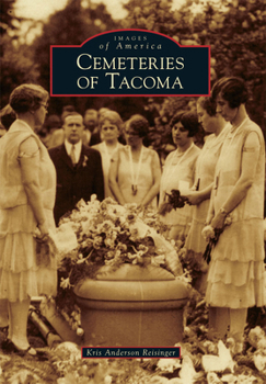 Cemeteries of Tacoma - Book  of the Images of America: Washington