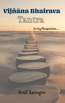 Paperback Vijnana Bhairava Tantra - in my perspective Book